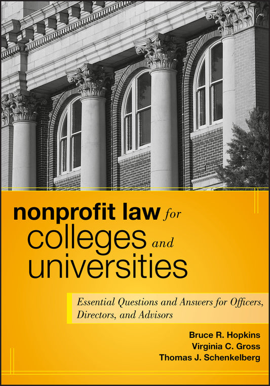 Nonprofit Law for Colleges and Universities; Essential Questions and Answers for Officers, Directors, and Advisors (Hardback) 9780470913437