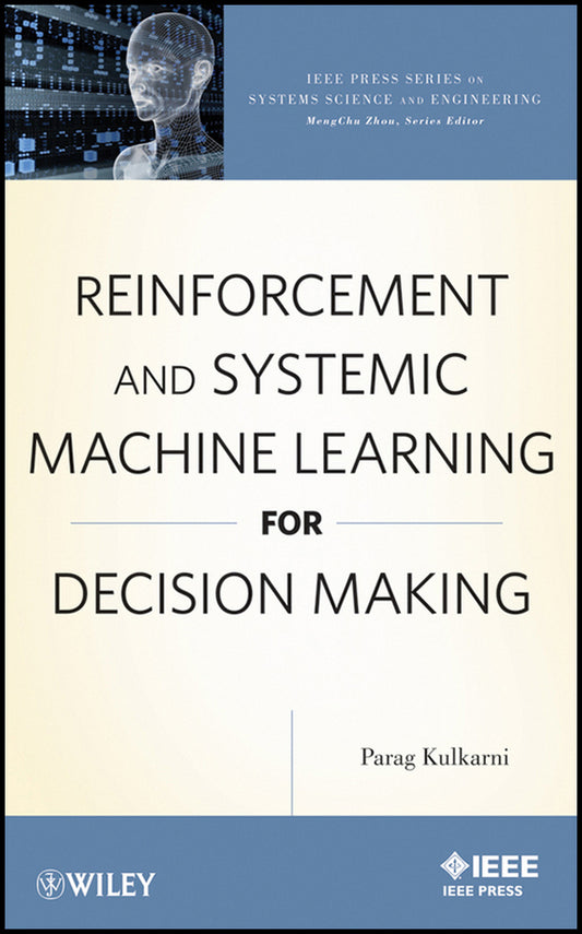 Reinforcement and Systemic Machine Learning for Decision Making (Hardback) 9780470919996