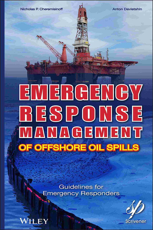 Emergency Response Management of Offshore Oil Spills; Guidelines for Emergency Responders (Hardback) 9780470927120