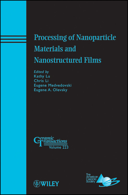 Processing of Nanoparticle Materials and Nanostructured Films (Hardback) 9780470927311