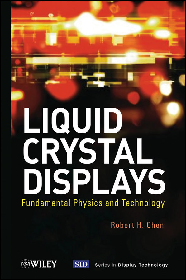 Liquid Crystal Displays; Fundamental Physics and Technology (Hardback) 9780470930878