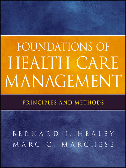 Foundations of Health Care Management; Principles and Methods (Paperback / softback) 9780470932124