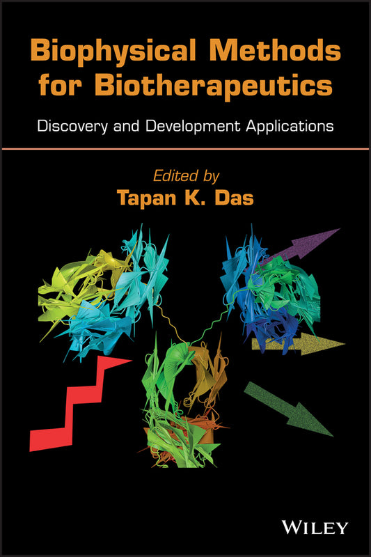 Biophysical Methods for Biotherapeutics; Discovery and Development Applications (Hardback) 9780470938430