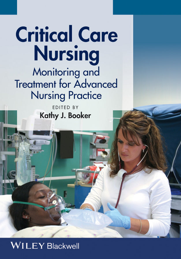 Critical Care Nursing; Monitoring and Treatment for Advanced Nursing Practice (Paperback / softback) 9780470958568