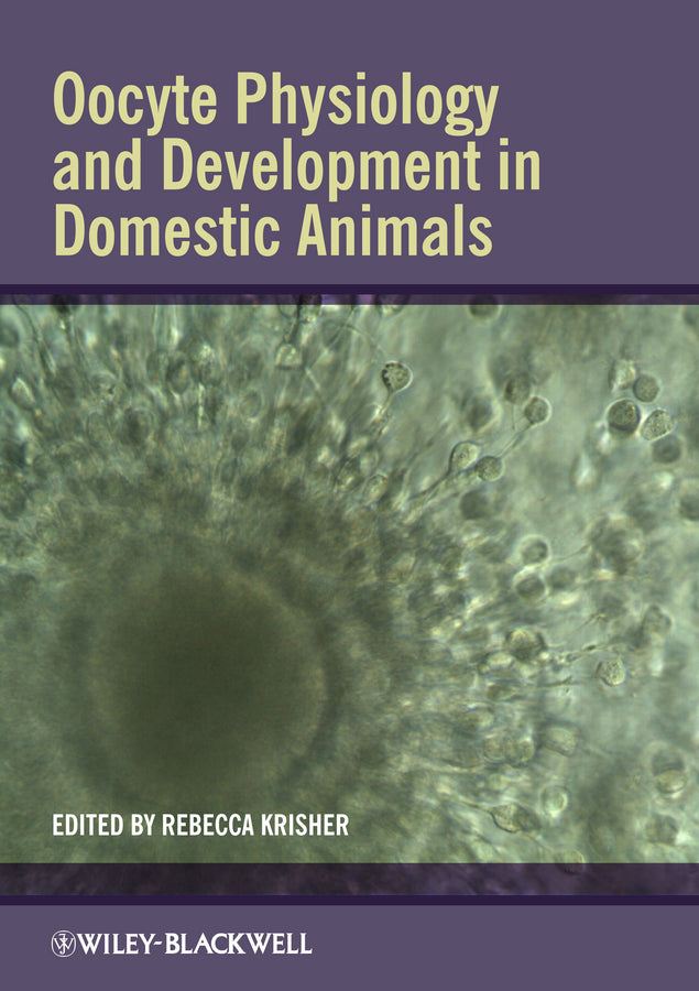 Oocyte Physiology and Development in Domestic Animals (Hardback) 9780470959206