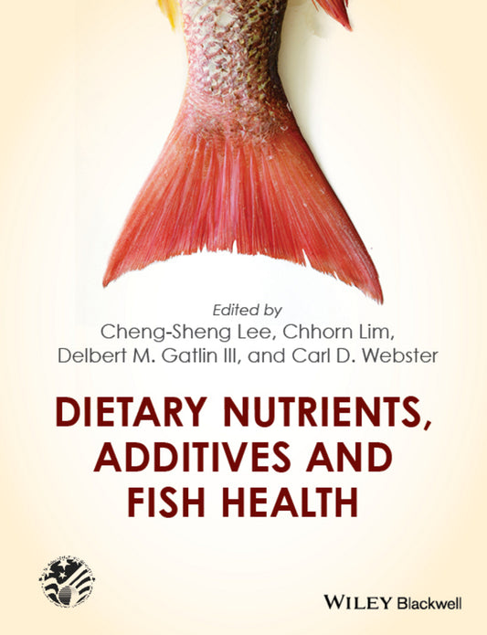 Dietary Nutrients, Additives and Fish Health (Hardback) 9780470962886