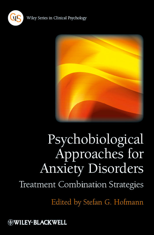 Psychobiological Approaches for Anxiety Disorders; Treatment Combination Strategies (Paperback / softback) 9780470971802