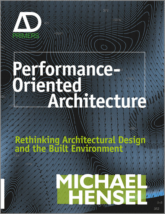 Performance-Oriented Architecture; Rethinking Architectural Design and the Built Environment (Paperback / softback) 9780470973318