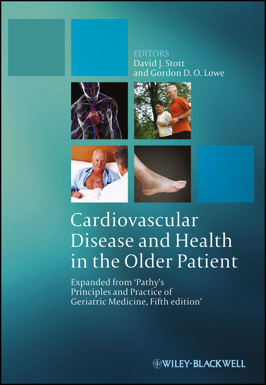 Cardiovascular Disease and Health in the Older Patient; Expanded from 'Pathy's Principles and Practice of Geriatric Medicine, Fifth Edition' (Hardback) 9780470973721