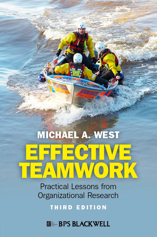 Effective Teamwork; Practical Lessons from Organizational Research (Hardback) 9780470974988