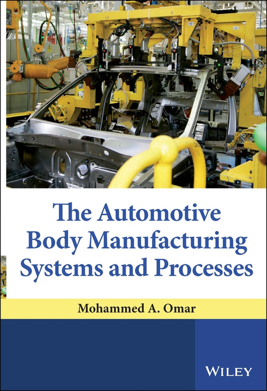The Automotive Body Manufacturing Systems and Processes (Hardback) 9780470976333