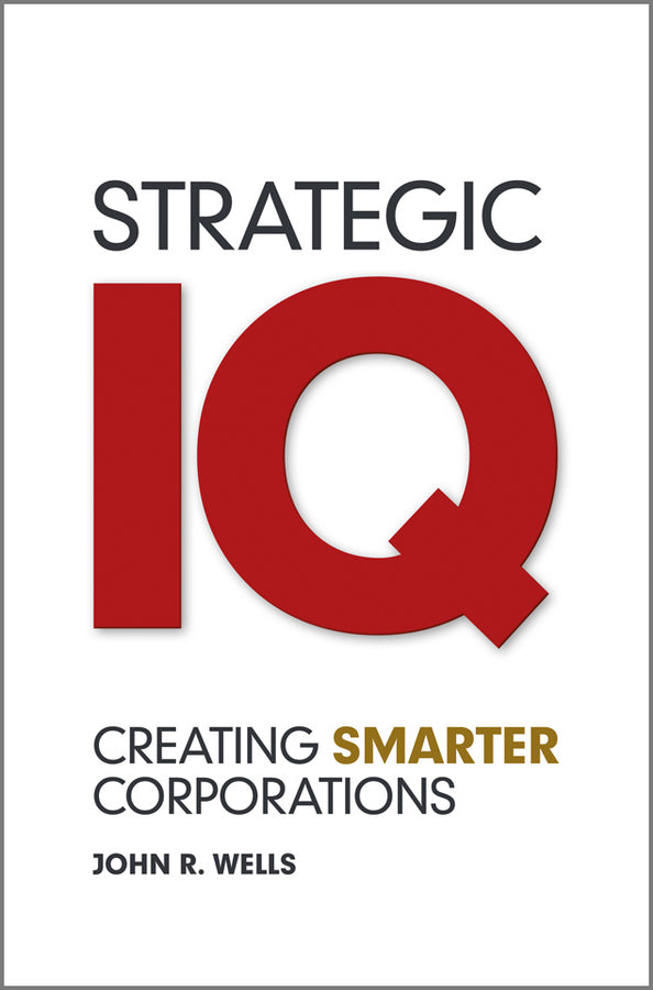 Strategic IQ; Creating Smarter Corporations (Hardback) 9780470978283