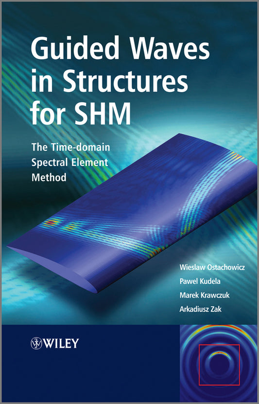 Guided Waves in Structures for SHM; The Time - domain Spectral Element Method (Hardback) 9780470979839