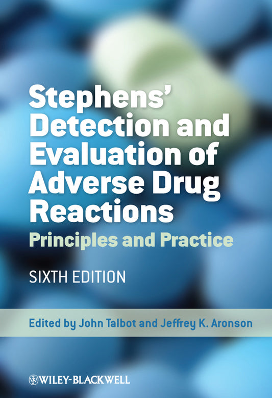 Stephens' Detection and Evaluation of Adverse Drug Reactions; Principles and Practice (Hardback) 9780470986349