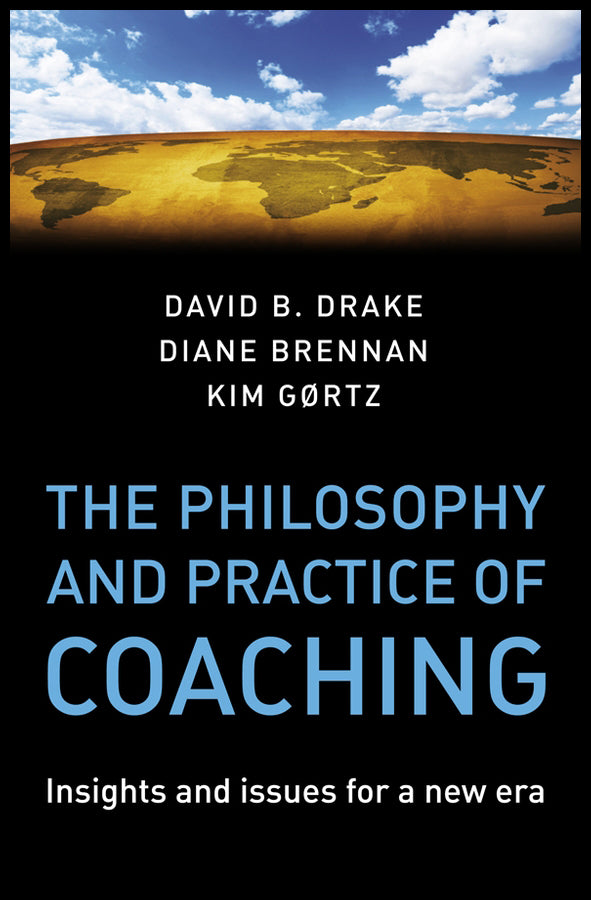 The Philosophy and Practice of Coaching; Insights and issues for a new era (Hardback) 9780470987216