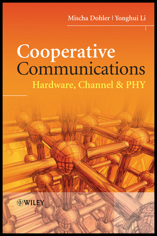 Cooperative Communications; Hardware, Channel and PHY (Hardback) 9780470997680