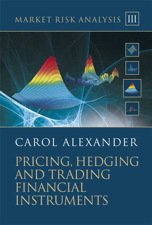 Market Risk Analysis, Pricing, Hedging and Trading Financial Instruments (Hardback) 9780470997895