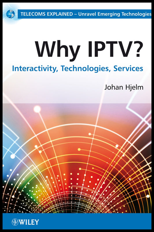 Why IPTV?; Interactivity, Technologies, Services (Paperback / softback) 9780470998052