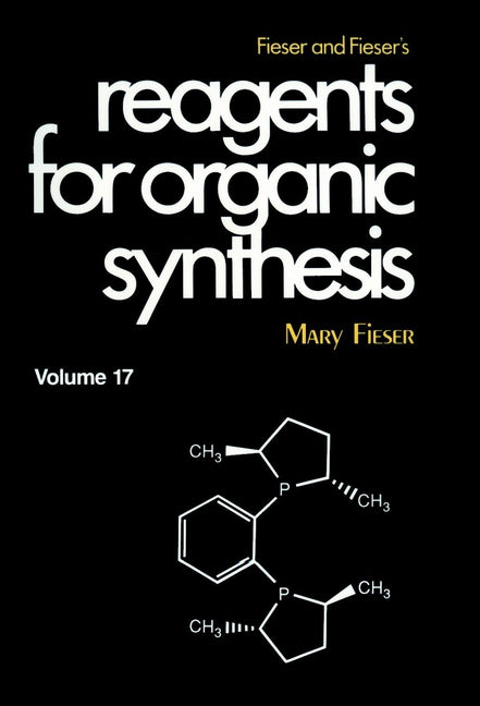 Fieser and Fieser's Reagents for Organic Synthesis, Volume 17 (Hardback) 9780471000747