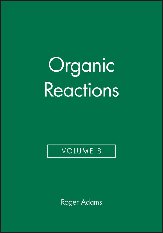 Organic Reactions, Volume 8 (Hardback) 9780471006930