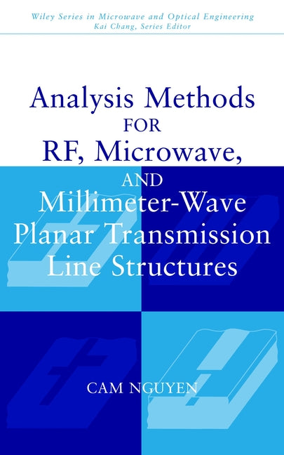 Analysis Methods for RF, Microwave, and Millimeter-Wave Planar Transmission Line Structures (Hardback) 9780471017509