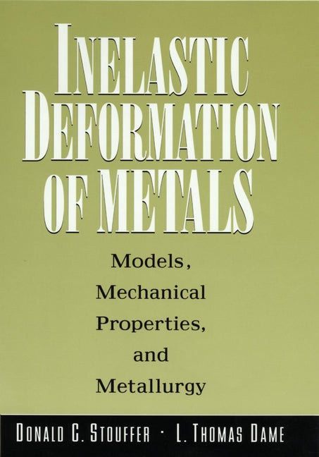Inelastic Deformation of Metals; Models, Mechanical Properties, and Metallurgy (Hardback) 9780471021438