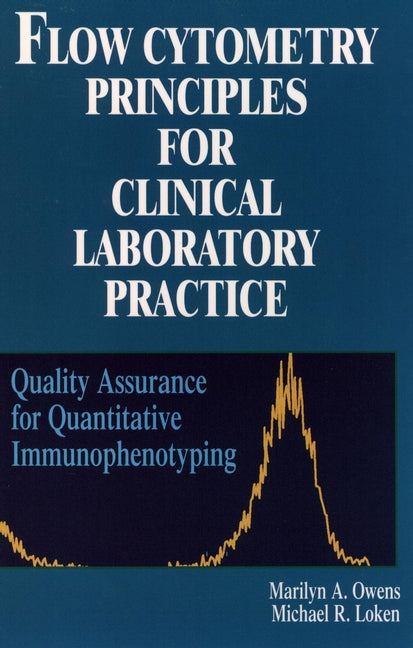 Flow Cytometry Principles for Clinical Laboratory Practice; Quality Assurance for Quantitative Immunophenotyping (Paperback / softback) 9780471021766