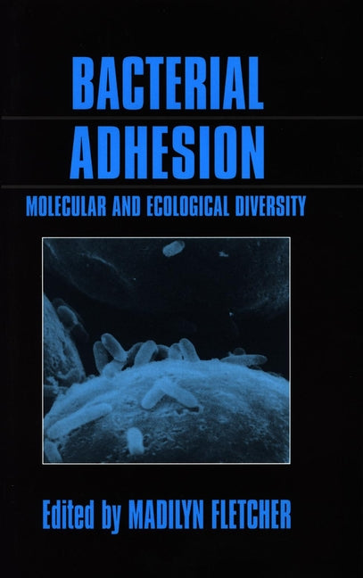 Bacterial Adhesion; Molecular and Ecological Diversity (Hardback) 9780471021858