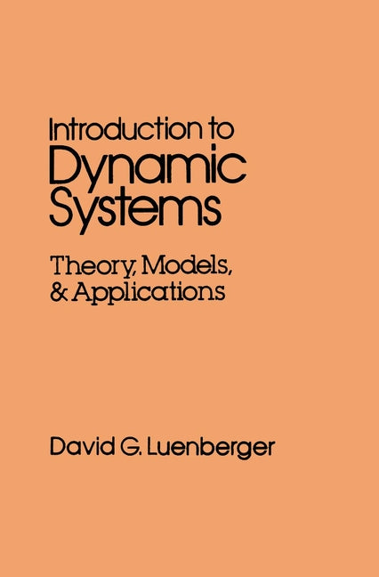 Introduction to Dynamic Systems; Theory, Models, and Applications (Paperback / softback) 9780471025948