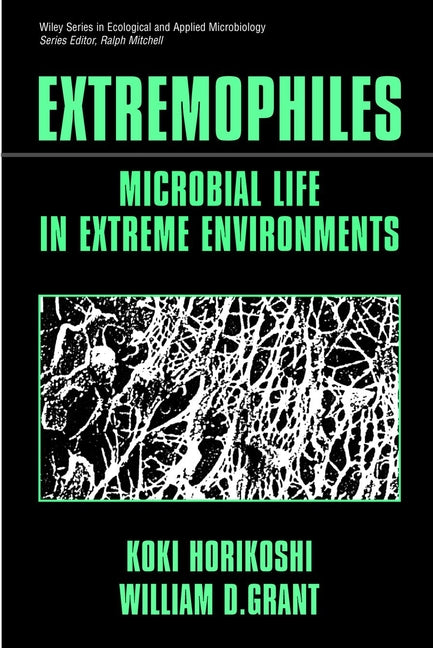 Extremophiles; Microbial Life in Extreme Environments (Hardback) 9780471026181