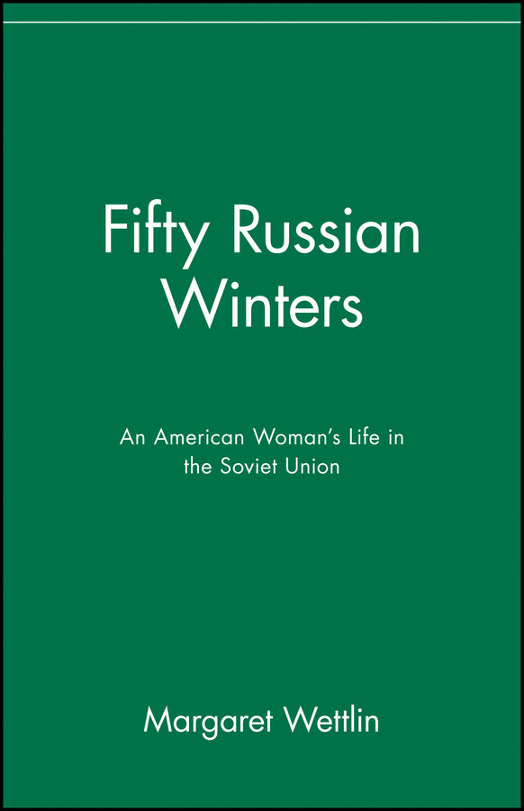 Fifty Russian Winters; An American Woman's Life in the Soviet Union (Paperback / softback) 9780471028772