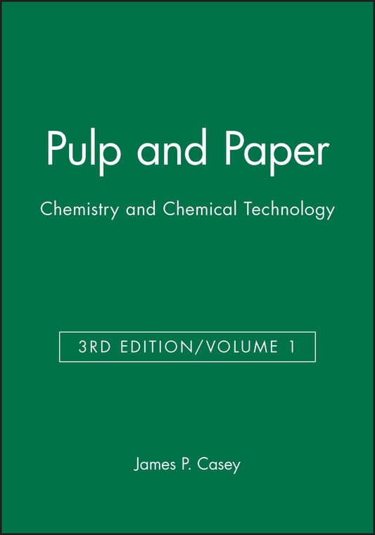 Pulp and Paper; Chemistry and Chemical Technology, Volume 1 (Hardback) 9780471031758