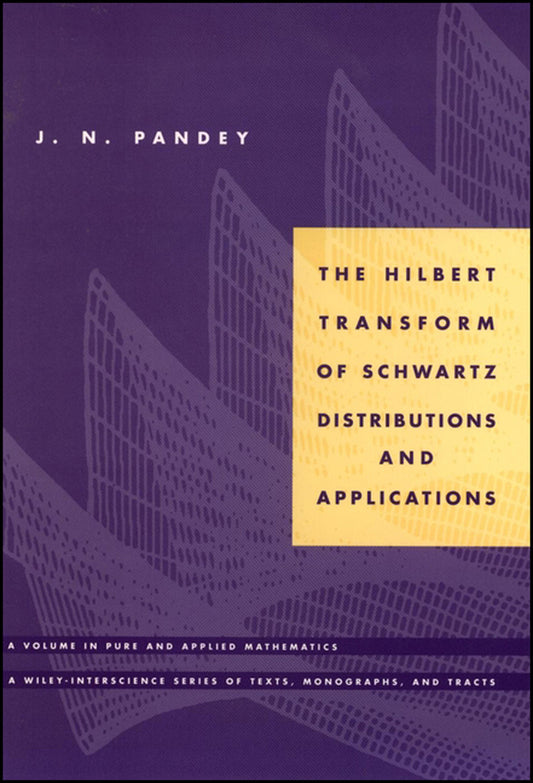 The Hilbert Transform of Schwartz Distributions and Applications (Hardback) 9780471033738