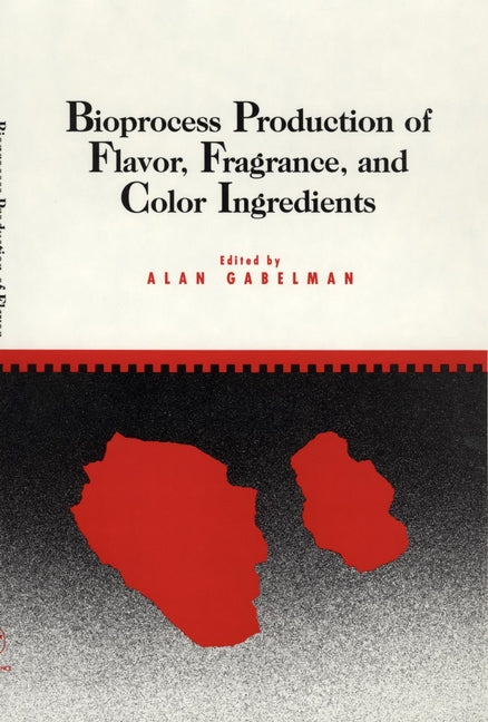 Bioprocess Production of Flavor, Fragrance, and Color Ingredients (Hardback) 9780471038214