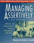Managing Assertively: How to Improve Your People Skills; A Self-Teaching Guide (Paperback / softback) 9780471039716