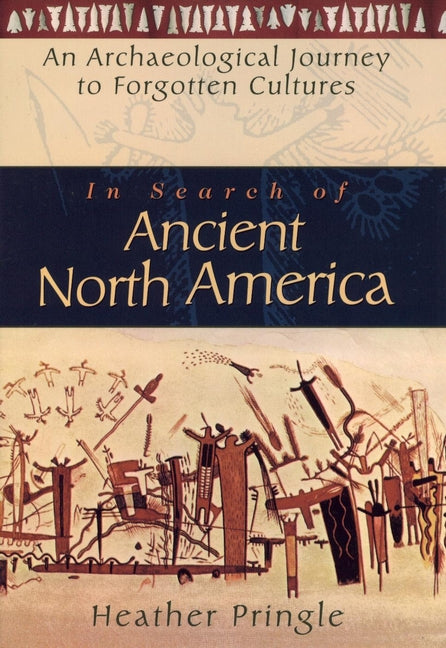 In Search of Ancient North America; An Archaeological Journey to Forgotten Cultures (Hardback) 9780471042372