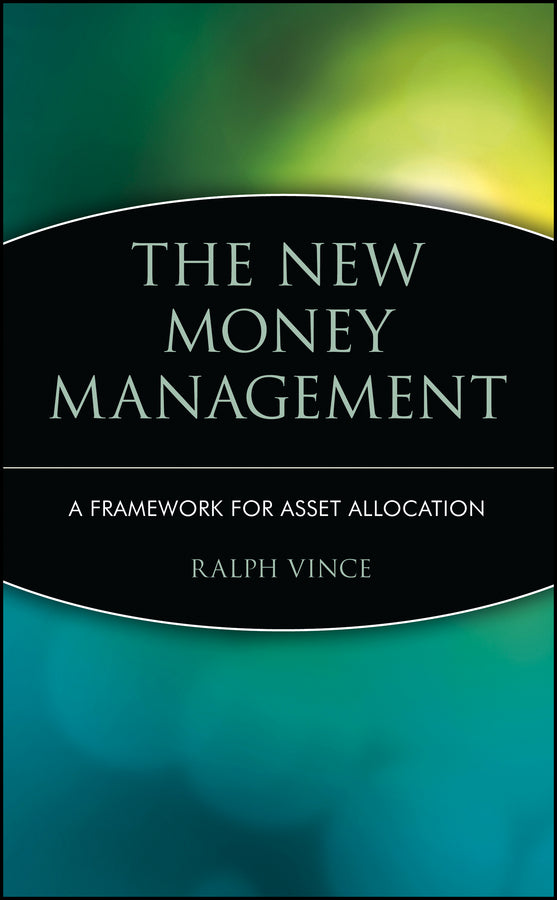 The New Money Management; A Framework for Asset Allocation (Hardback) 9780471043072