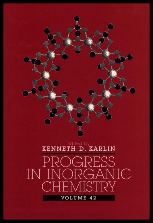 Progress in Inorganic Chemistry, Volume 42 (Hardback) 9780471046936