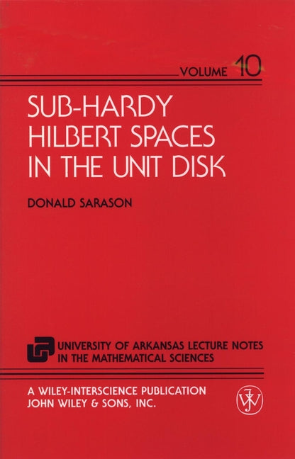 Sub-Hardy Hilbert Spaces in the Unit Disk (Hardback) 9780471048978