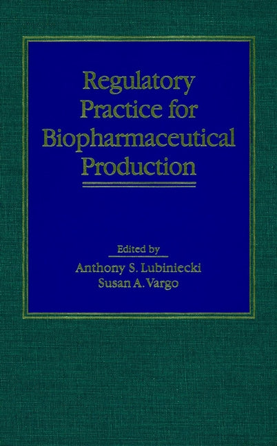 Regulatory Practice for Biopharmaceutical Production (Hardback) 9780471049005