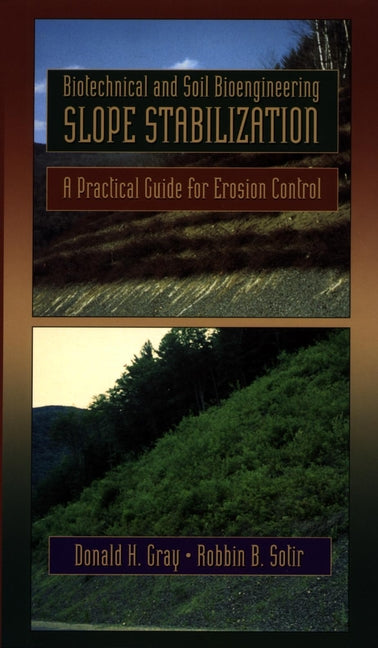 Biotechnical and Soil Bioengineering Slope Stabilization; A Practical Guide for Erosion Control (Hardback) 9780471049784