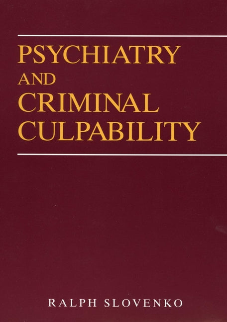 Psychiatry and Criminal Culpability (Hardback) 9780471054252