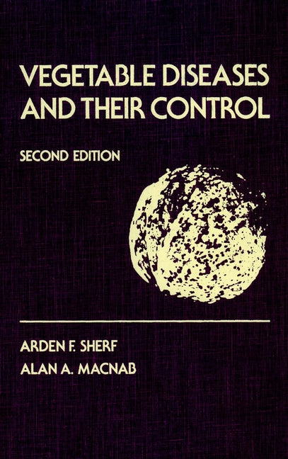 Vegetable Diseases and Their Control (Hardback) 9780471058601