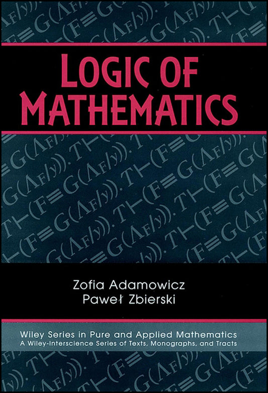 Logic of Mathematics; A Modern Course of Classical Logic (Hardback) 9780471060260