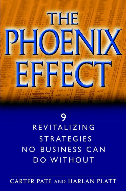 The Phoenix Effect; 9 Revitalizing Strategies No Business Can Do Without (Hardback) 9780471062622