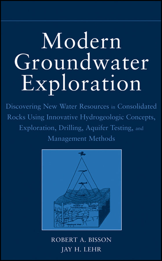 Modern Groundwater Exploration; Discovering New Water Resources in Consolidated Rocks Using Innovative Hydrogeologic Concepts, Exploration, Drilling, Aquifer Testing and Management Methods (Hardback) 9780471064602