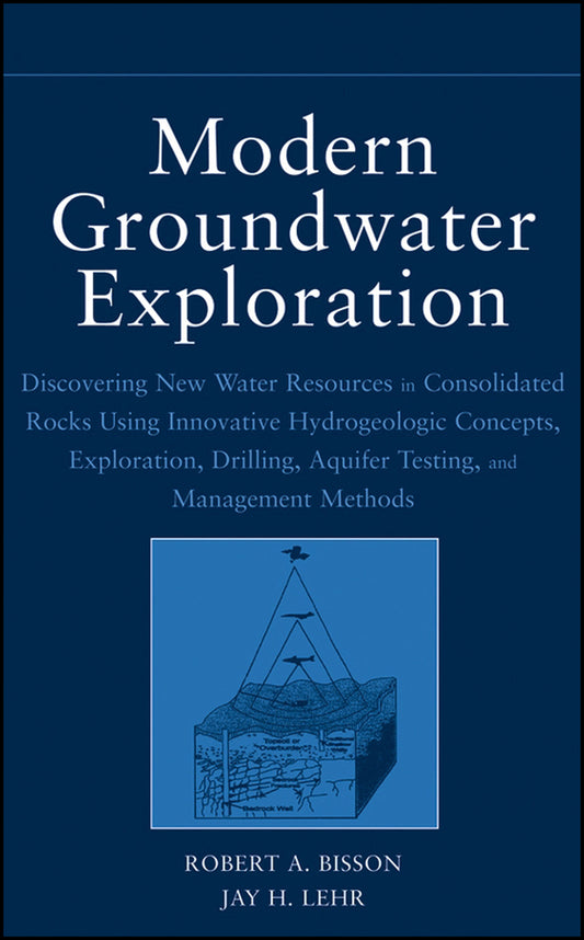 Modern Groundwater Exploration; Discovering New Water Resources in Consolidated Rocks Using Innovative Hydrogeologic Concepts, Exploration, Drilling, Aquifer Testing and Management Methods (Hardback) 9780471064602