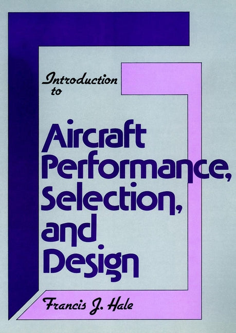 Introduction to Aircraft Performance, Selection, and Design (Paperback / softback) 9780471078852