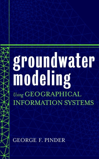 Groundwater Modeling Using Geographical Information Systems (Hardback) 9780471084983