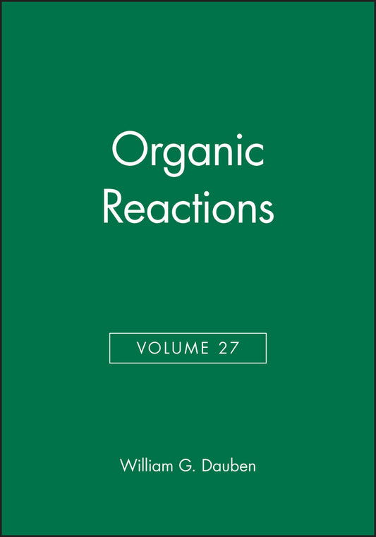 Organic Reactions, Volume 27 (Hardback) 9780471096573